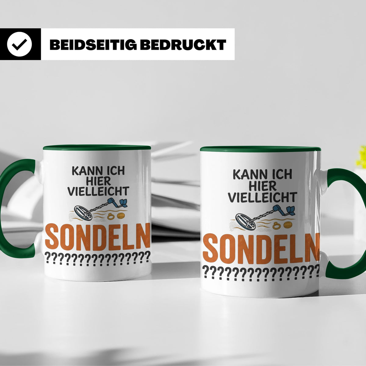 Sondler Tasse Kann ich hier sondeln | Lustige Kaffeetasse fü – Grün [farbe:grün]