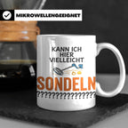 Sondler Tasse Kann ich hier sondeln | Lustige Kaffeetasse fü – Weiß [farbe:weiß]