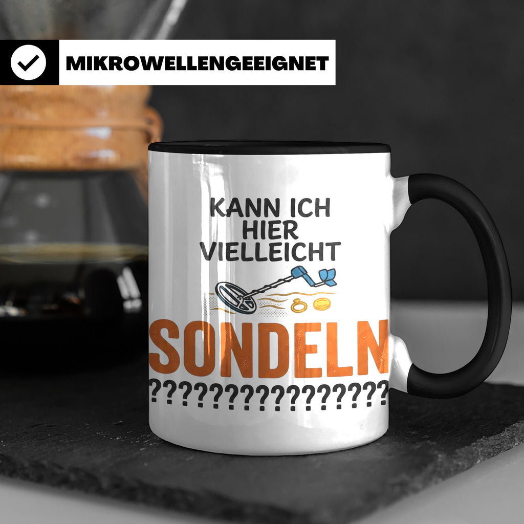 Sondler Tasse Kann ich hier sondeln | Lustige Kaffeetasse fü – Schwarz [farbe:schwarz]