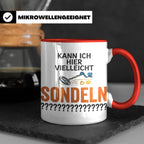 Sondler Tasse Kann ich hier sondeln | Lustige Kaffeetasse fü – Rot [farbe:rot]