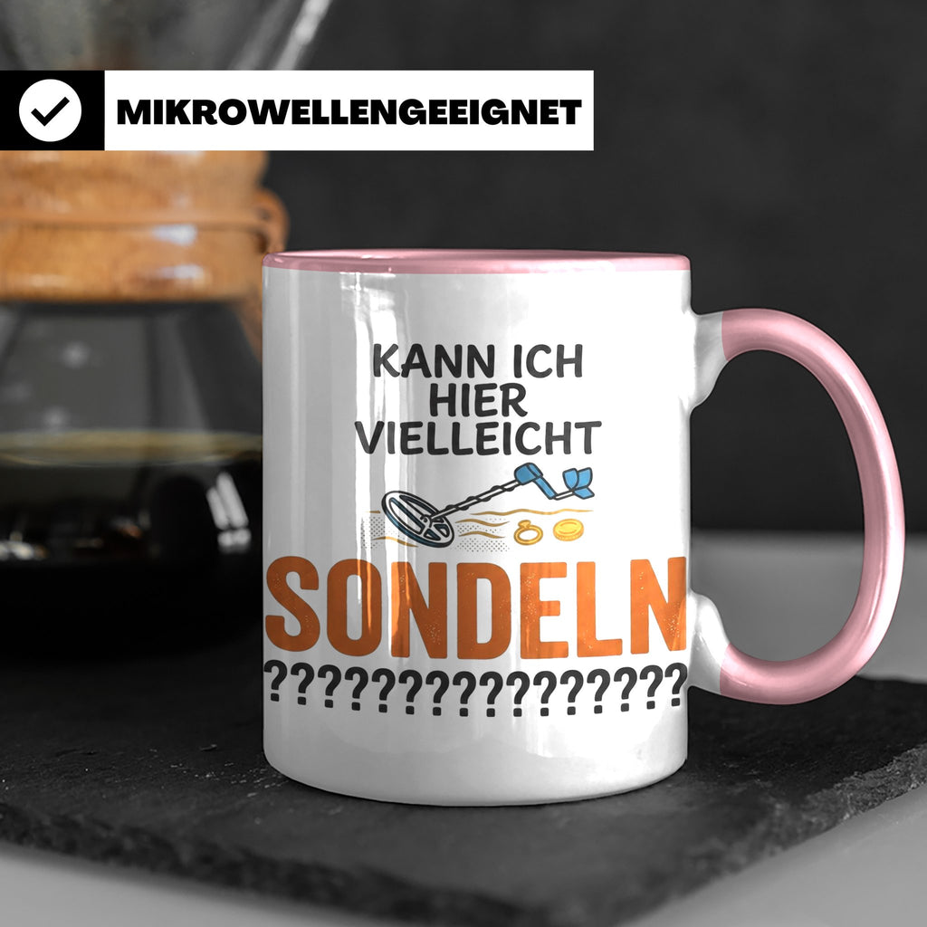 Sondler Tasse Kann ich hier sondeln | Lustige Kaffeetasse fü – Rosa [farbe:rosa]