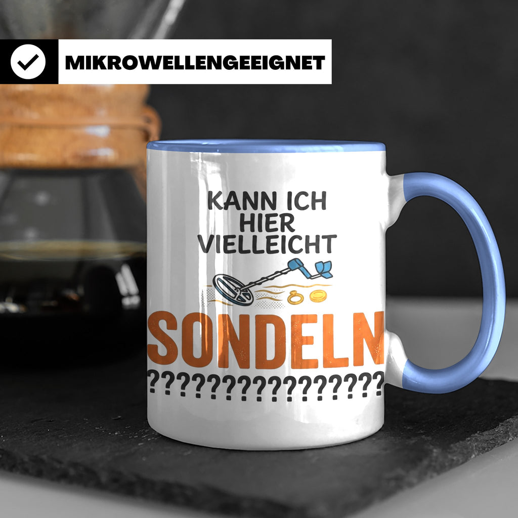 Sondler Tasse Kann ich hier sondeln | Lustige Kaffeetasse fü – Blau [farbe:blau]