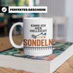 Sondler Tasse Kann ich hier sondeln | Lustige Kaffeetasse fü – Weiß [farbe:weiß]