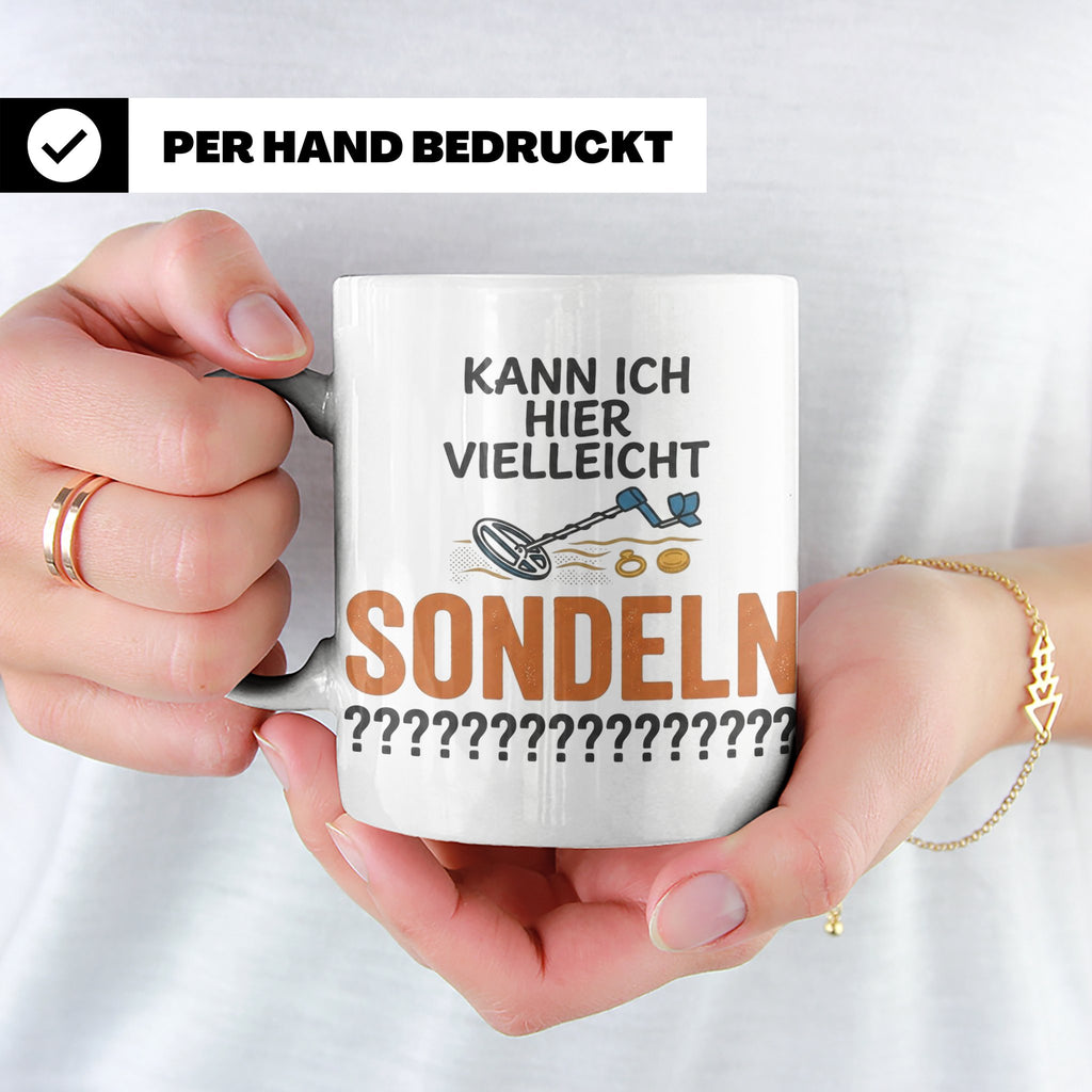 Sondler Tasse Kann ich hier sondeln | Lustige Kaffeetasse fü – Weiß [farbe:weiß]