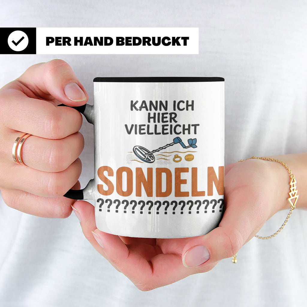 Sondler Tasse Kann ich hier sondeln | Lustige Kaffeetasse fü – Schwarz [farbe:schwarz]