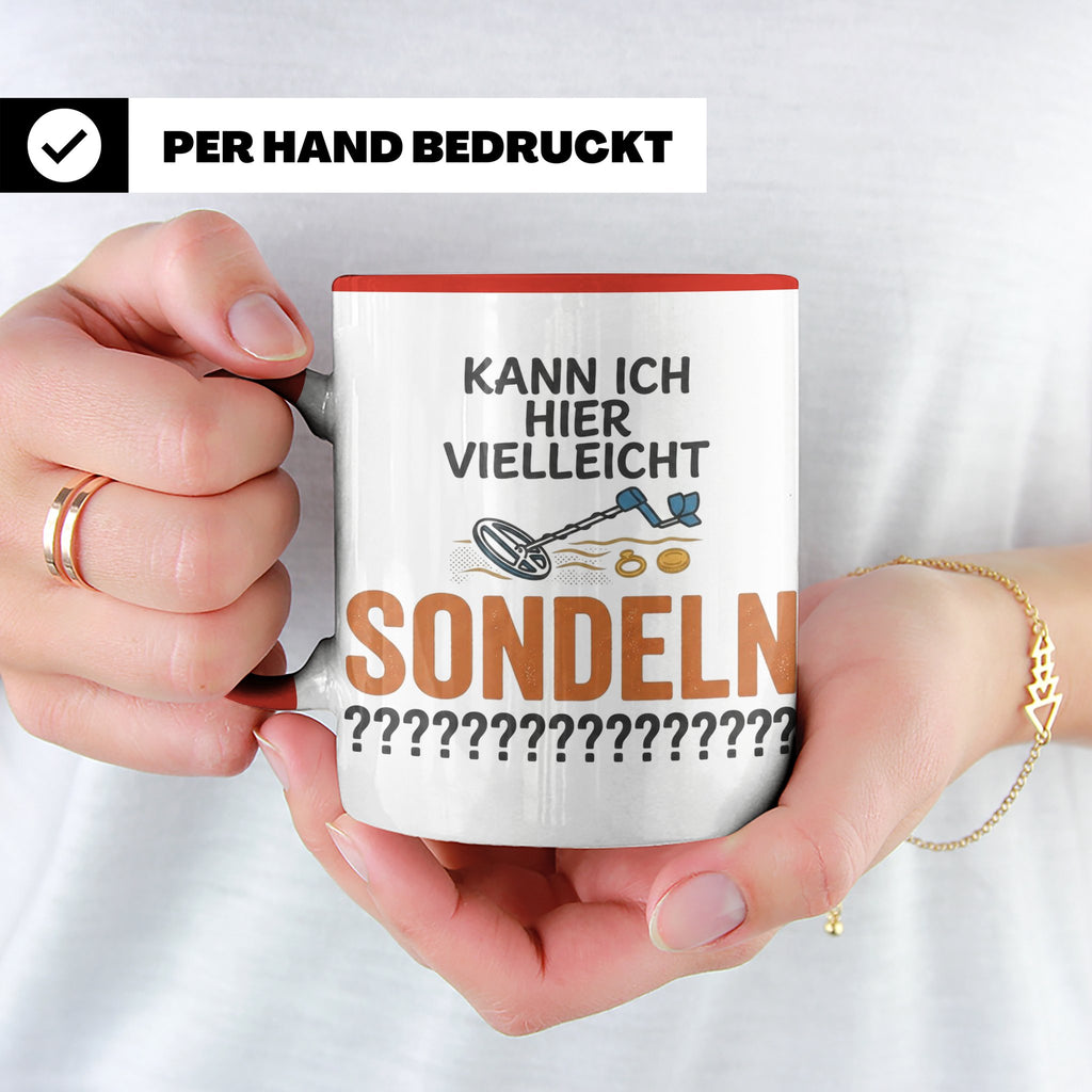 Sondler Tasse Kann ich hier sondeln | Lustige Kaffeetasse fü – Rot [farbe:rot]