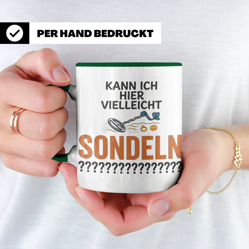 Sondler Tasse Kann ich hier sondeln | Lustige Kaffeetasse fü – Grün [farbe:grün]