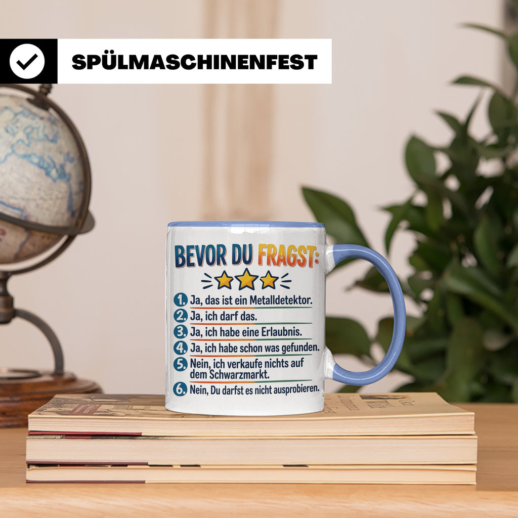 Sondengänger Tasse mit Spruch Bevor Du Fragst | Kaffeetasse  – Blau [farbe:blau]
