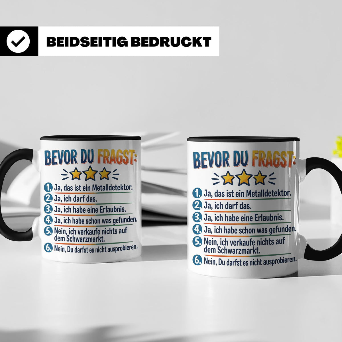 Sondengänger Tasse mit Spruch Bevor Du Fragst | Kaffeetasse  – Schwarz [farbe:schwarz]