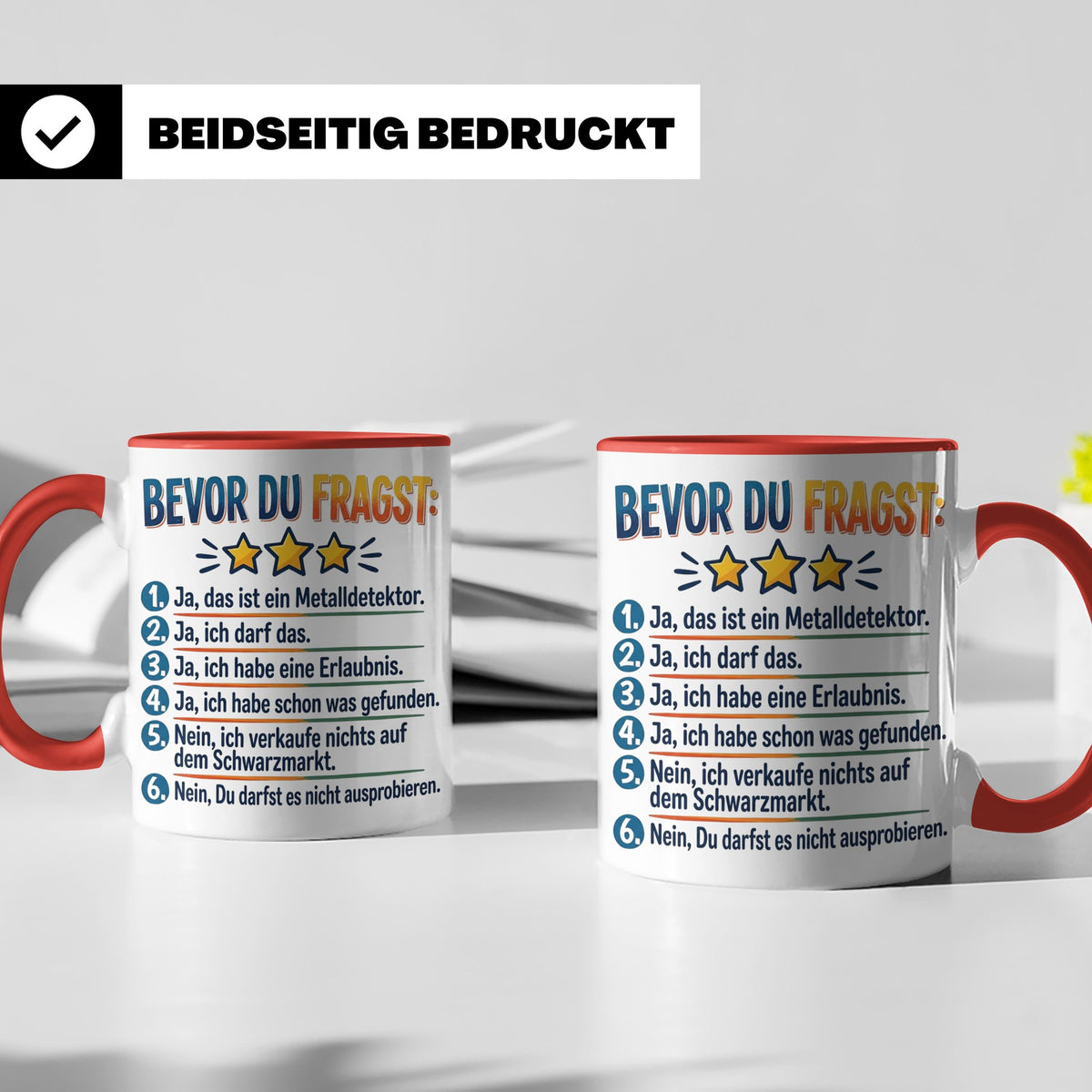 Sondengänger Tasse mit Spruch Bevor Du Fragst | Kaffeetasse  – Rot [farbe:rot]