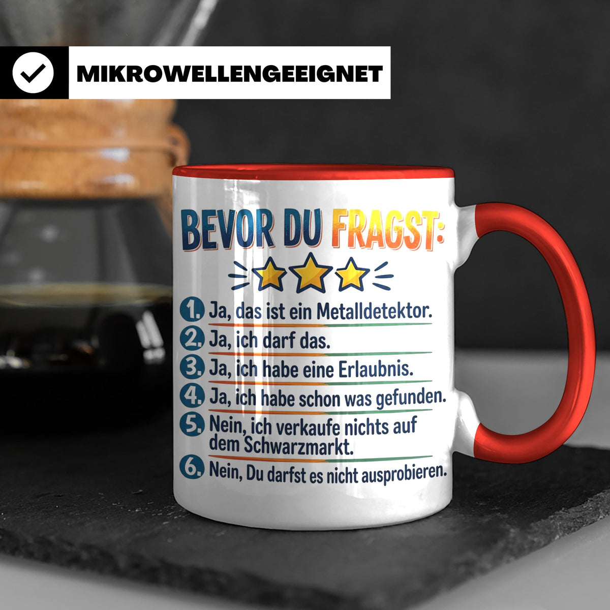 Sondengänger Tasse mit Spruch Bevor Du Fragst | Kaffeetasse  – Rot [farbe:rot]