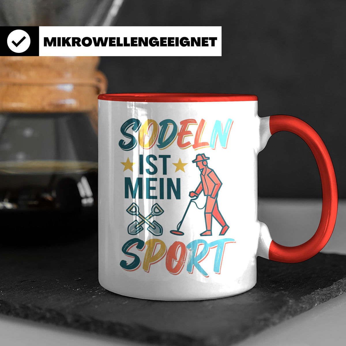 Sondeln Tasse mit Spruch | Sondengänger Metalldetektor Schat – Rot [farbe:rot]