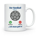 Handball Tasse Der Handball ruft an | Lustiger Spruch für Ha – Weiß [farbe:weiß]