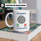 Handball Tasse Der Handball ruft an | Lustiger Spruch für Ha – Weiß [farbe:weiß]