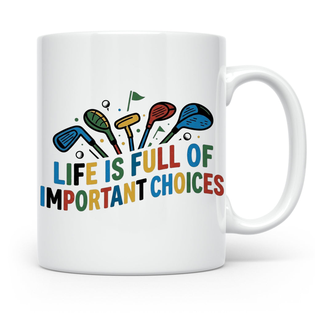 Golfer Tasse mit Spruch Life is full of important choices, L – Weiß [farbe:weiß]