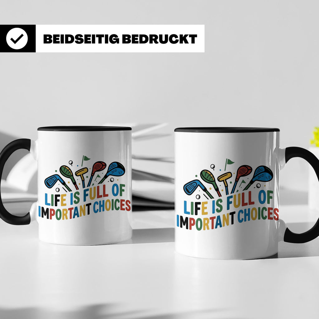 Golfer Tasse mit Spruch Life is full of important choices, L – Schwarz [farbe:schwarz]