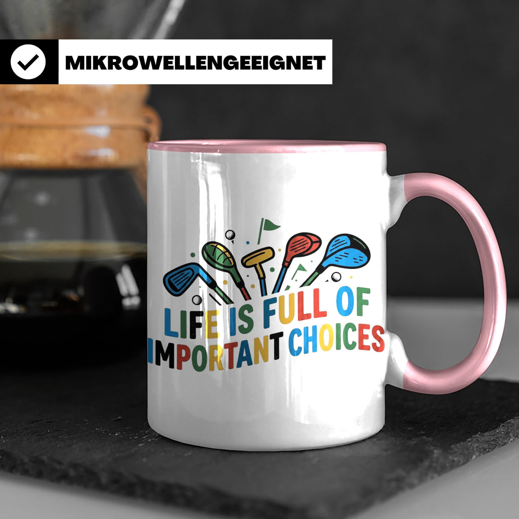 Golfer Tasse mit Spruch Life is full of important choices, L – Rosa [farbe:rosa]