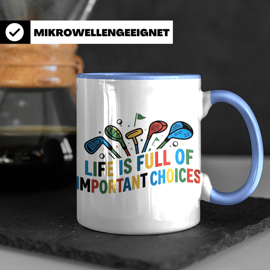 Golfer Tasse mit Spruch Life is full of important choices, L – Blau [farbe:blau]