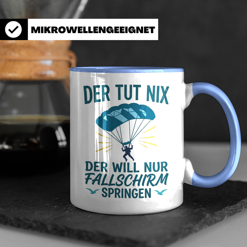 Fallschirmspringer Tasse mit Spruch Der tut nix der will nur – Blau [farbe:blau]