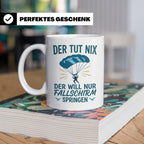 Fallschirmspringer Tasse mit Spruch Der tut nix der will nur – Weiß [farbe:weiß]