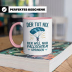 Fallschirmspringer Tasse mit Spruch Der tut nix der will nur – Rosa [farbe:rosa]