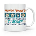 Hundetrainer Tasse mit Spruch Wenn ich renne... Geschenk für – Weiß [farbe:weiß]
