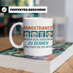 Hundetrainer Tasse mit Spruch Wenn ich renne... Geschenk für – Weiß [farbe:weiß]