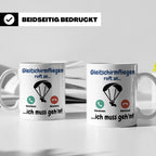 Gleitschirmfliegen Tasse mit Spruch 'ruft an ich muss geh'n' – Weiß [farbe:weiß]