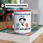 Gleitschirmfliegen Tasse mit Spruch 'ruft an ich muss geh'n' – Rot [farbe:rot]