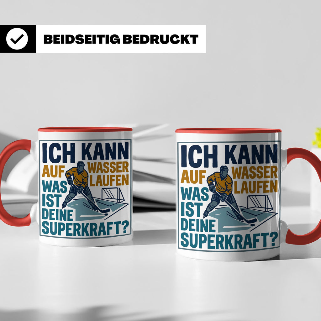 Eishockey Tasse mit Spruch Ich kann auf Wasser laufen Superk – Rot [farbe:rot]