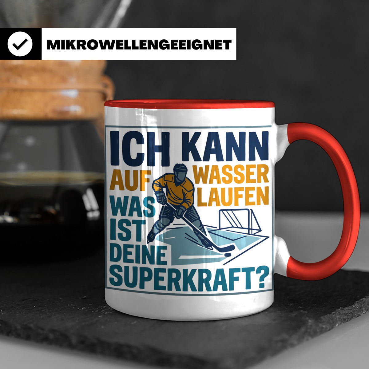 Eishockey Tasse mit Spruch Ich kann auf Wasser laufen Superk – Rot [farbe:rot]