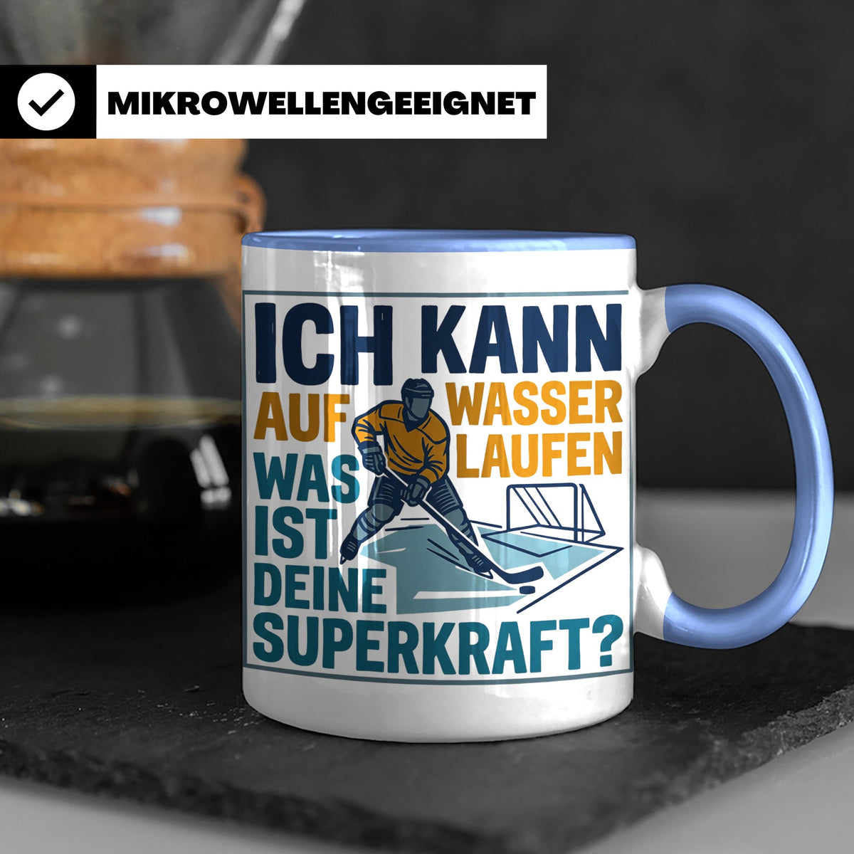 Eishockey Tasse mit Spruch Ich kann auf Wasser laufen Superk – Blau [farbe:blau]