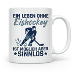 Eishockey Tasse mit Spruch Ein Leben ohne Eishockey ist sinn – Weiß [farbe:weiß]