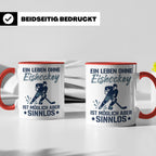 Eishockey Tasse mit Spruch Ein Leben ohne Eishockey ist sinn – Rot [farbe:rot]