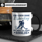 Eishockey Tasse mit Spruch Ein Leben ohne Eishockey ist sinn – Schwarz [farbe:schwarz]
