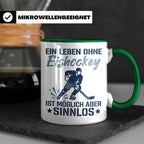 Eishockey Tasse mit Spruch Ein Leben ohne Eishockey ist sinn – Grün [farbe:grün]
