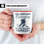 Eishockey Tasse mit Spruch Ein Leben ohne Eishockey ist sinn – Rot [farbe:rot]