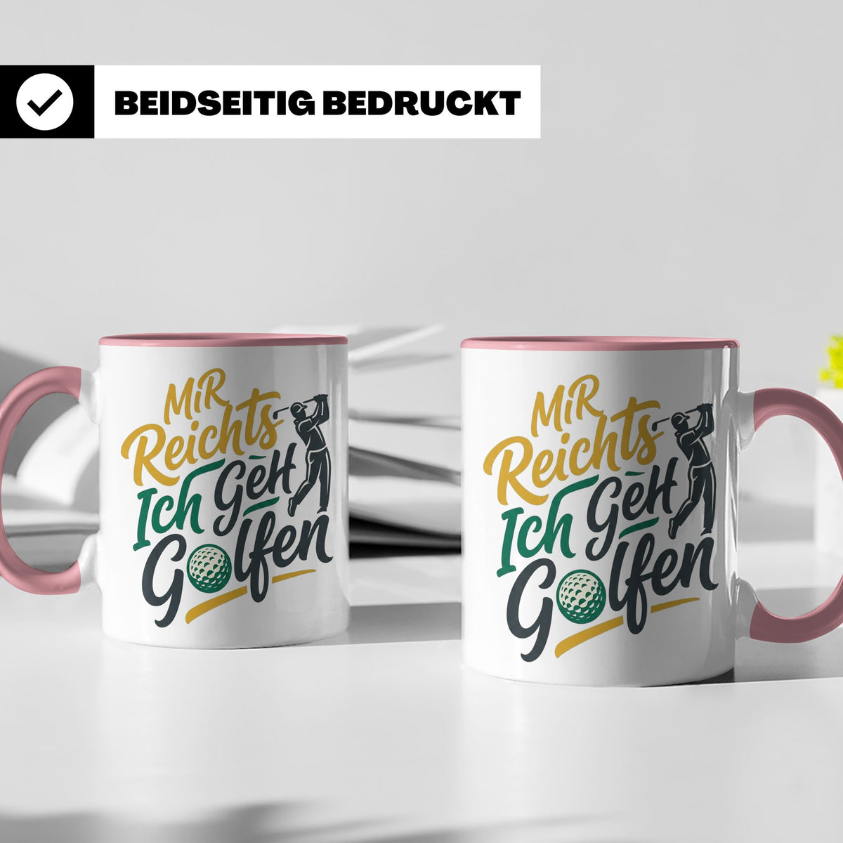 Golfer Tasse Mir Reichts Ich Geh Golfen, Lustiger Spruch für – Rosa [farbe:rosa]