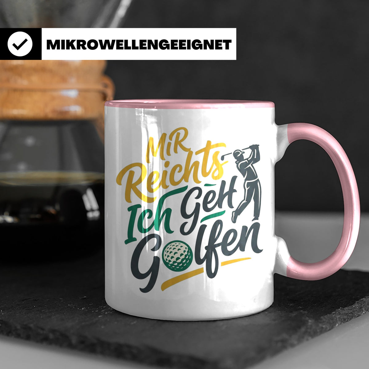Golfer Tasse Mir Reichts Ich Geh Golfen, Lustiger Spruch für – Rosa [farbe:rosa]