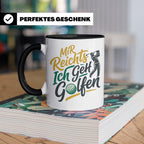 Golfer Tasse Mir Reichts Ich Geh Golfen, Lustiger Spruch für – Schwarz [farbe:schwarz]