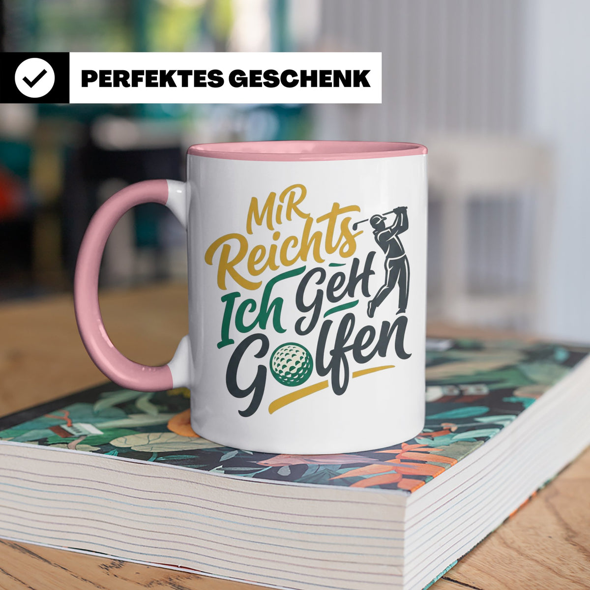 Golfer Tasse Mir Reichts Ich Geh Golfen, Lustiger Spruch für – Rosa [farbe:rosa]