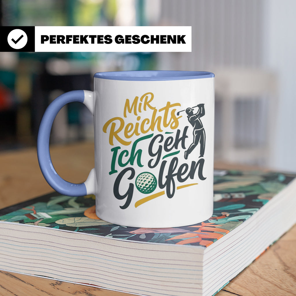 Golfer Tasse Mir Reichts Ich Geh Golfen, Lustiger Spruch für – Blau [farbe:blau]