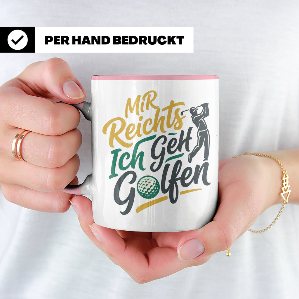 Golfer Tasse Mir Reichts Ich Geh Golfen, Lustiger Spruch für – Rosa [farbe:rosa]