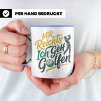 Golfer Tasse Mir Reichts Ich Geh Golfen, Lustiger Spruch für – Blau [farbe:blau]