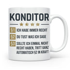 Konditor Tasse mit Spruch Ich habe immer Recht, Geschenk für – Weiß [farbe:weiß]