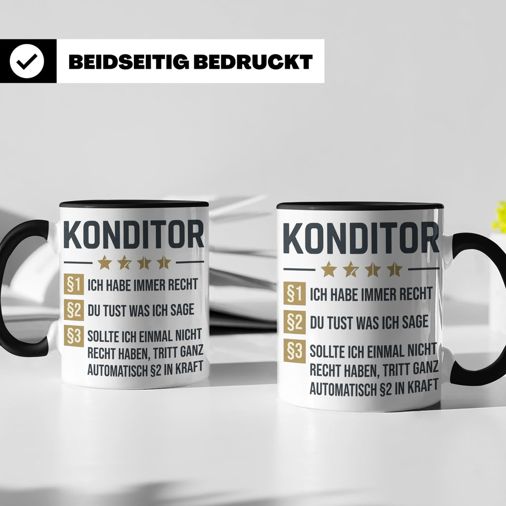 Konditor Tasse mit Spruch Ich habe immer Recht, Geschenk für – Schwarz [farbe:schwarz]
