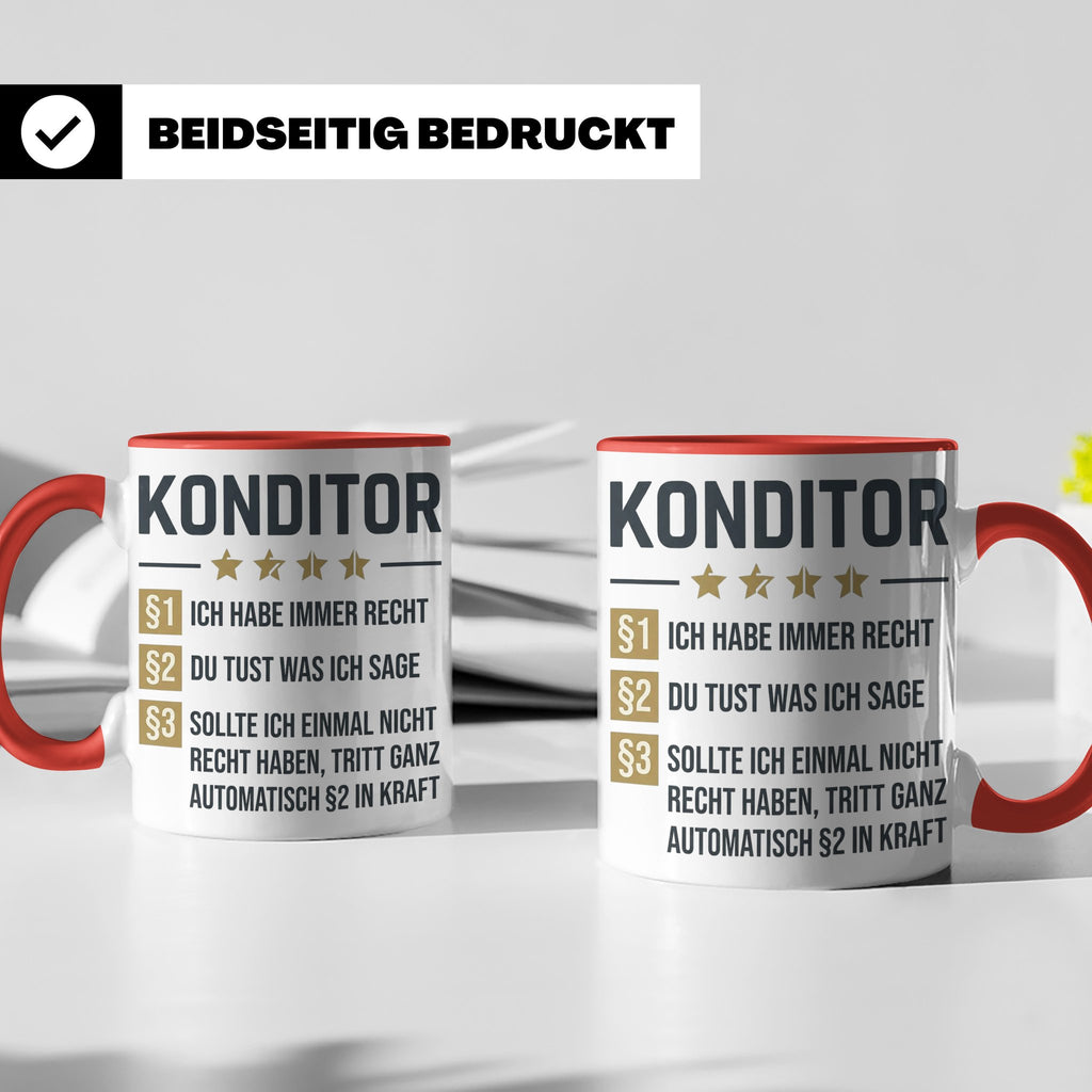 Konditor Tasse mit Spruch Ich habe immer Recht, Geschenk für – Rot [farbe:rot]