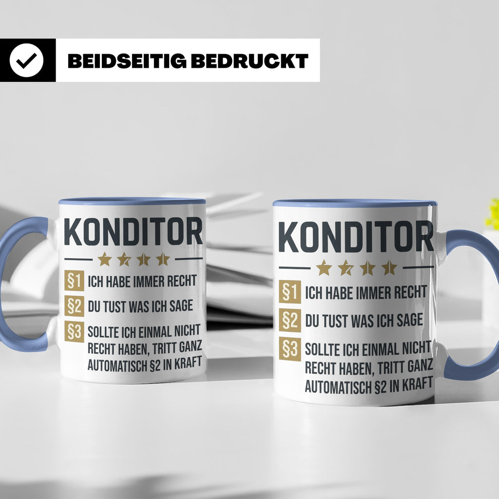Konditor Tasse mit Spruch Ich habe immer Recht, Geschenk für – Blau [farbe:blau]