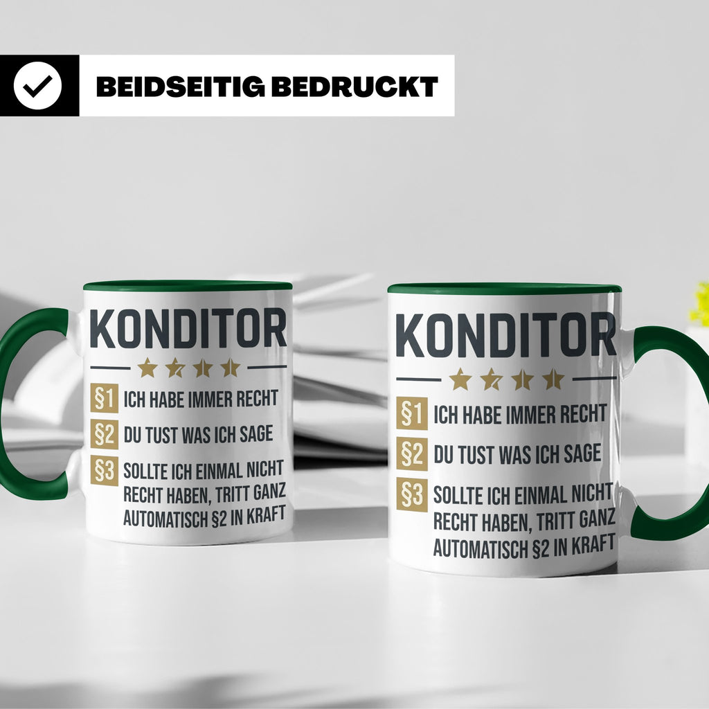 Konditor Tasse mit Spruch Ich habe immer Recht, Geschenk für – Grün [farbe:grün]