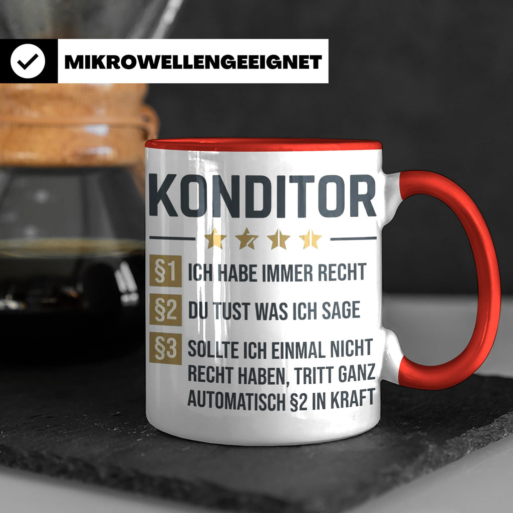 Konditor Tasse mit Spruch Ich habe immer Recht, Geschenk für – Rot [farbe:rot]